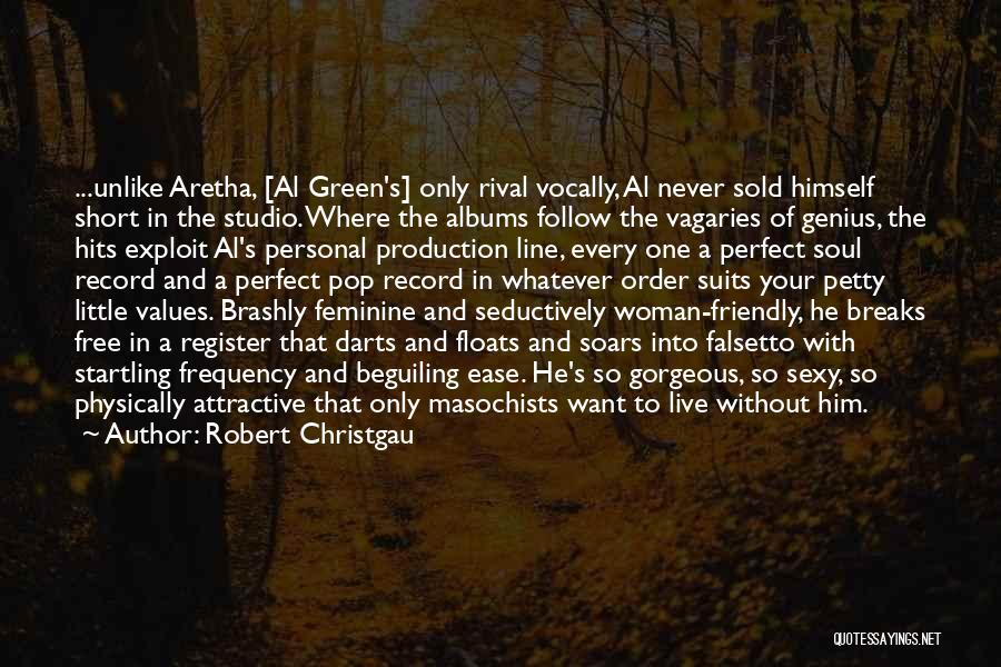 Gorgeous Woman Quotes By Robert Christgau