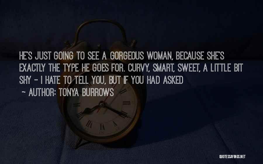 Gorgeous Woman Quotes By Tonya Burrows