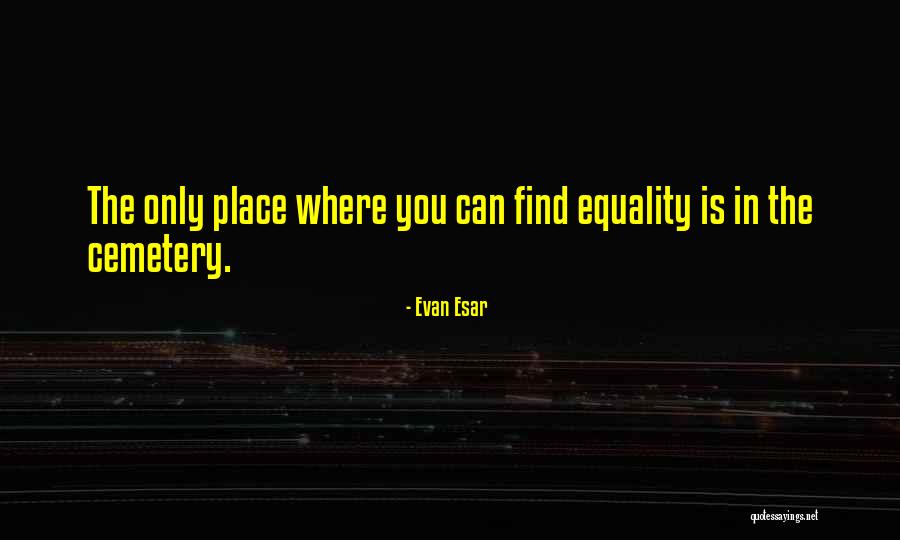 Gorgeously Grounded Quotes By Evan Esar Gorgeously Grounded Quotes By Evan Esar