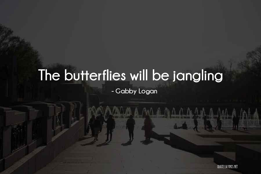 Gorgoglia Quotes By Gabby Logan