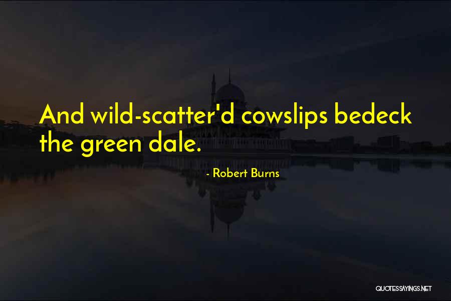 Gorgojos De Arroz Quotes By Robert Burns Gorgojos De Arroz Quotes By Robert Burns