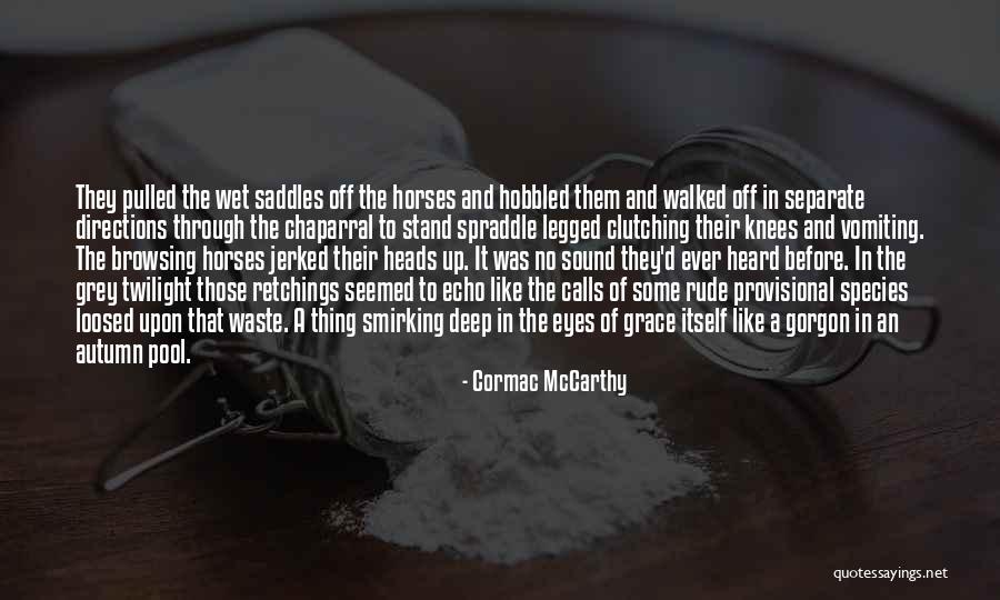 Gorgon Quotes By Cormac McCarthy Gorgon Quotes By Cormac McCarthy