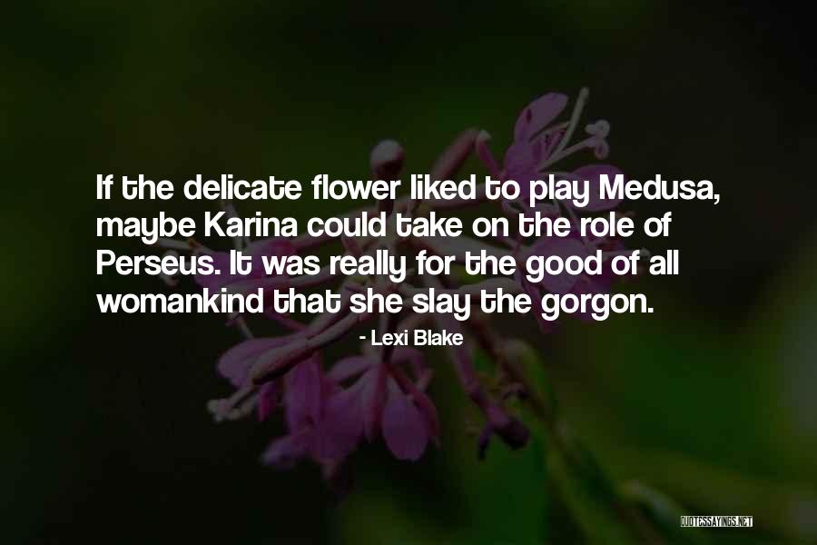Gorgon Quotes By Lexi Blake Gorgon Quotes By Lexi Blake