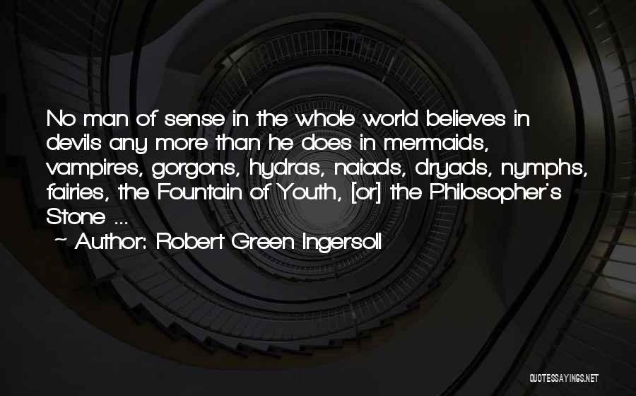 Gorgons Quotes By Robert Green Ingersoll