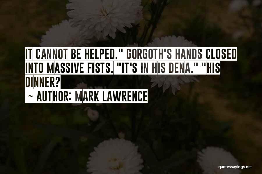 Gorgoth Quotes By Mark Lawrence