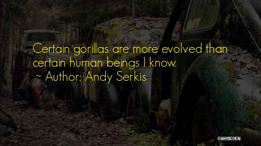 Gorillas Quotes By Andy Serkis