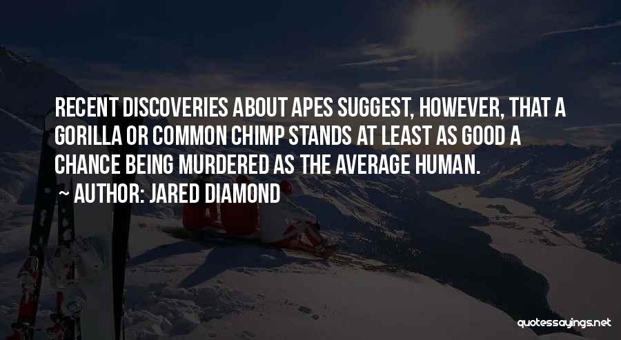 Gorillas Quotes By Jared Diamond