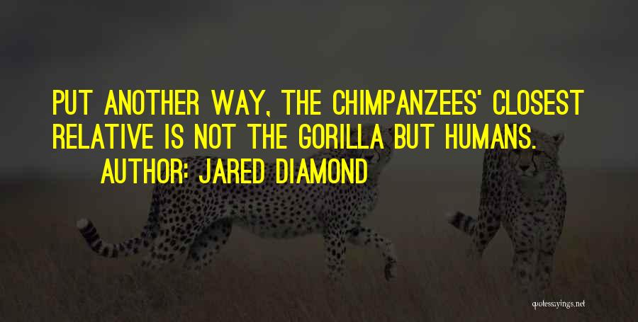 Gorillas Quotes By Jared Diamond