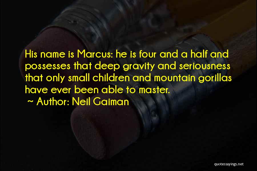 Gorillas Quotes By Neil Gaiman