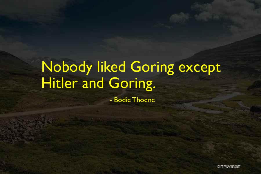 Goring Quotes By Bodie Thoene Goring Quotes By Bodie Thoene