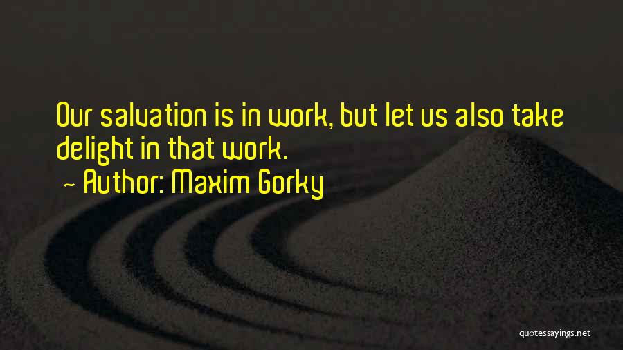 Gorky Maxim Quotes By Maxim Gorky