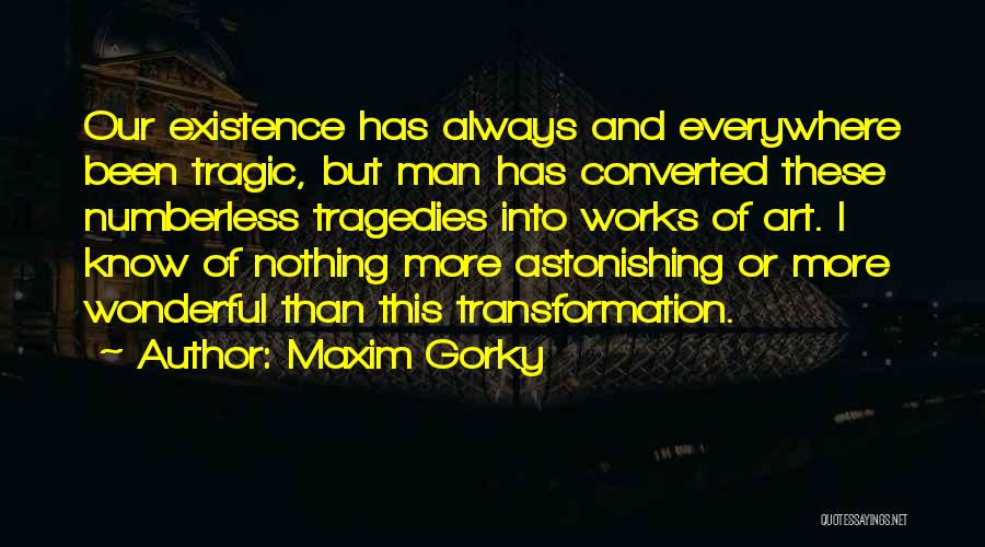 Gorky Maxim Quotes By Maxim Gorky