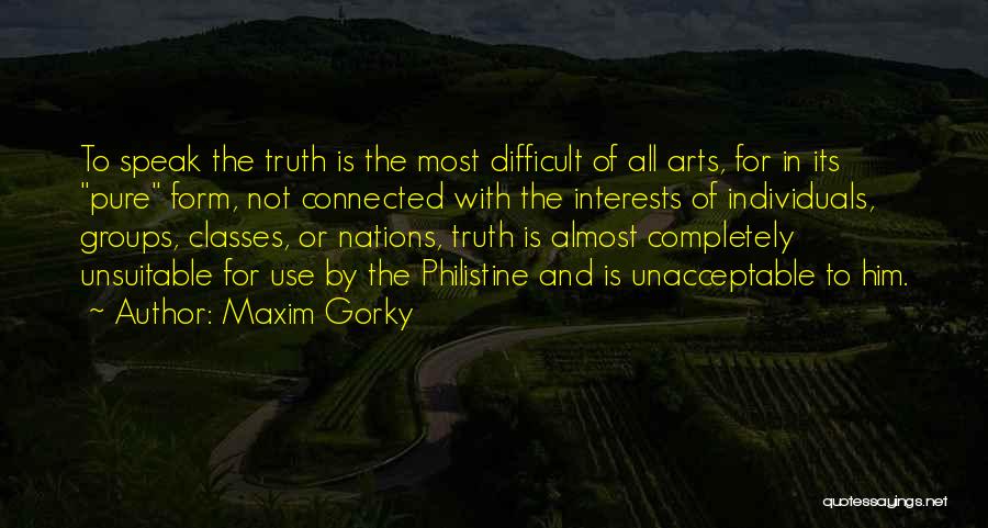 Gorky Maxim Quotes By Maxim Gorky