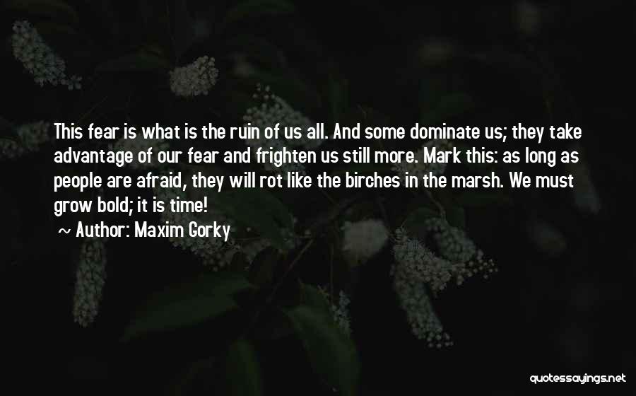 Gorky Maxim Quotes By Maxim Gorky