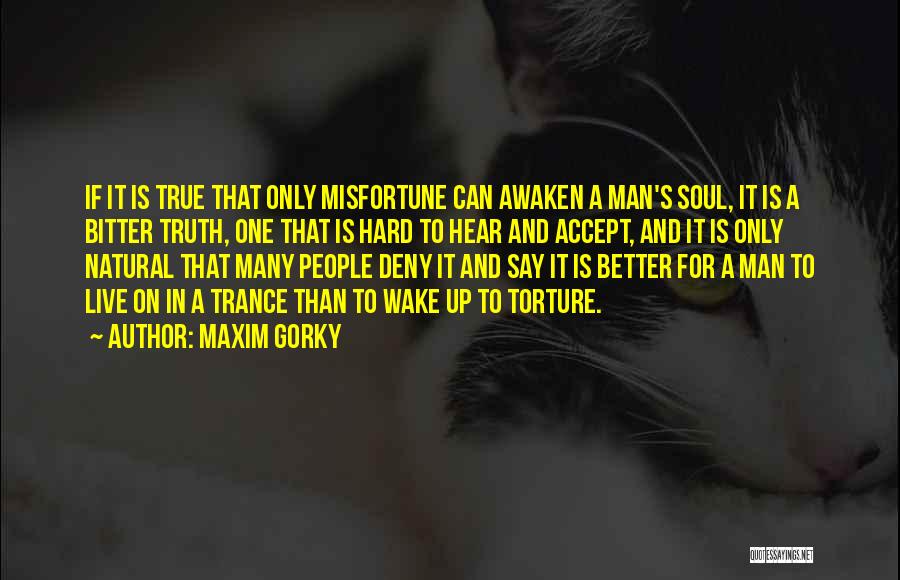 Gorky Maxim Quotes By Maxim Gorky