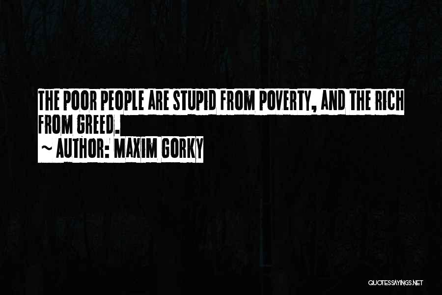 Gorky Maxim Quotes By Maxim Gorky