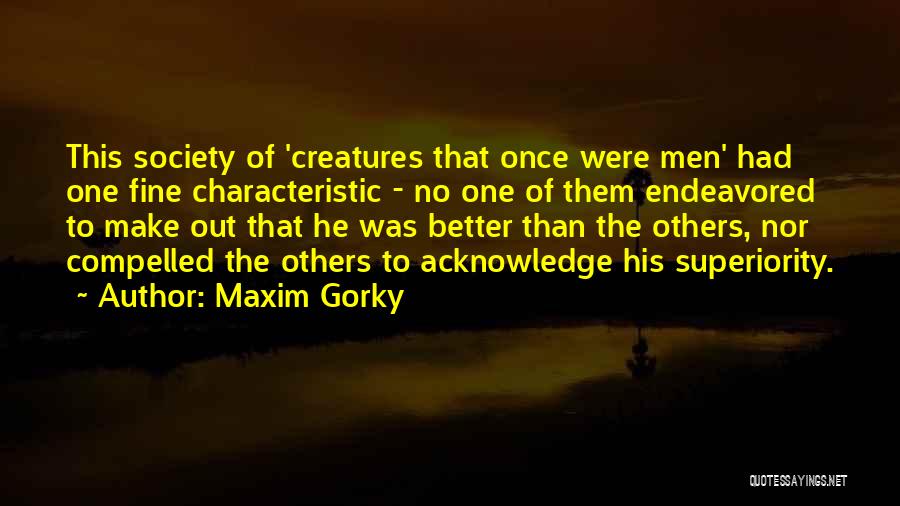 Gorky Maxim Quotes By Maxim Gorky