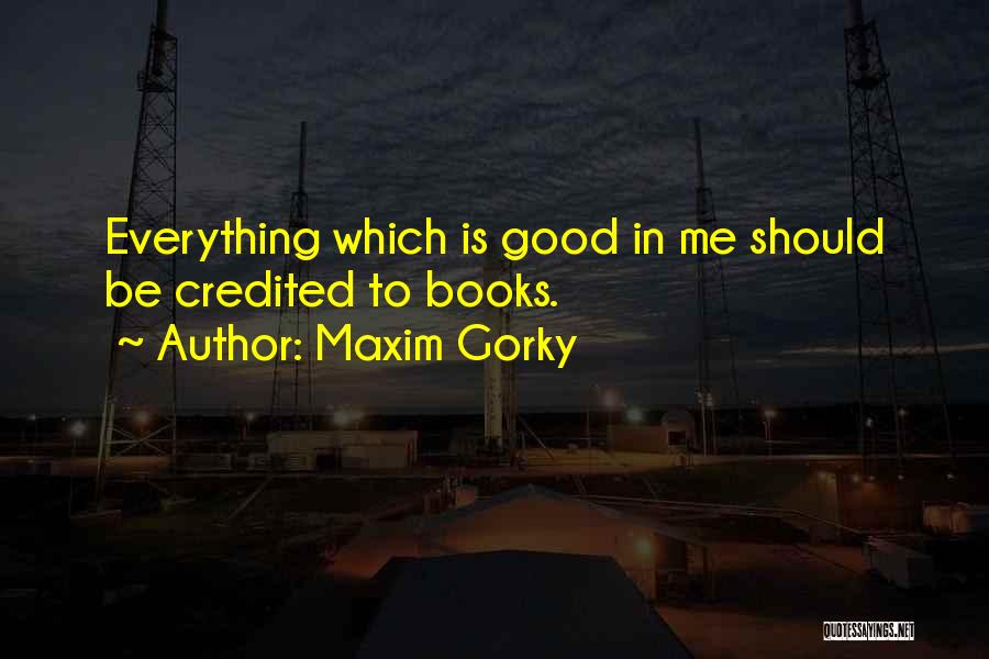 Gorky Quotes By Maxim Gorky