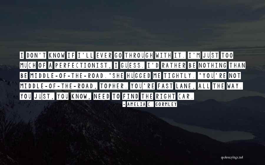 Gormley Quotes By Amelia C. Gormley Gormley Quotes By Amelia C. Gormley