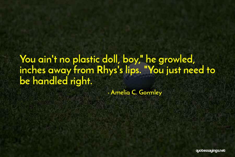Gormley Quotes By Amelia C. Gormley Gormley Quotes By Amelia C. Gormley
