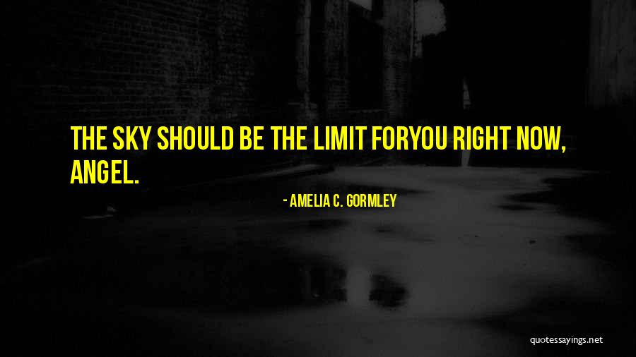 Gormley Quotes By Amelia C. Gormley Gormley Quotes By Amelia C. Gormley