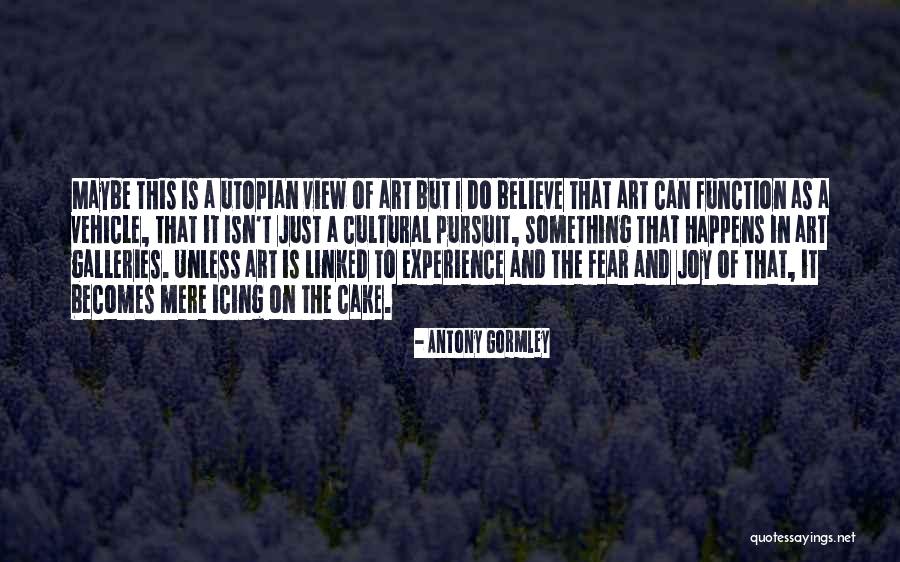Gormley Quotes By Antony Gormley Gormley Quotes By Antony Gormley