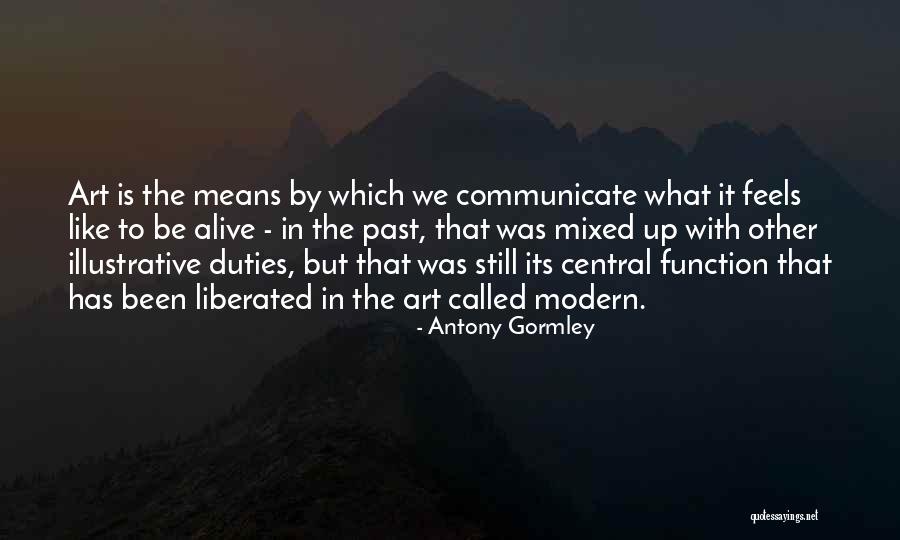 Gormley Quotes By Antony Gormley Gormley Quotes By Antony Gormley
