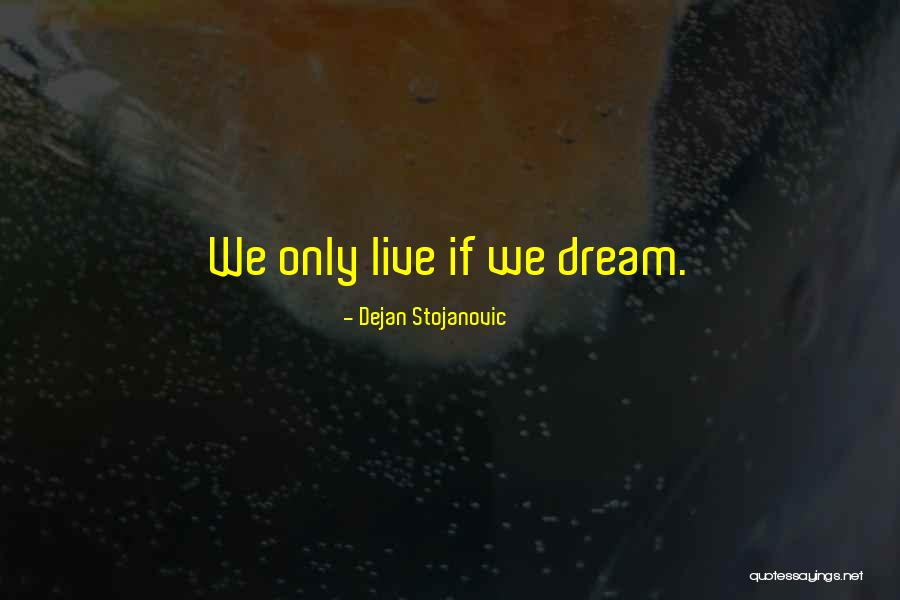 Goro Shigeno Quotes By Dejan Stojanovic