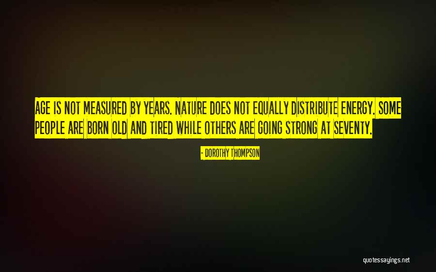 Goro Shigeno Quotes By Dorothy Thompson