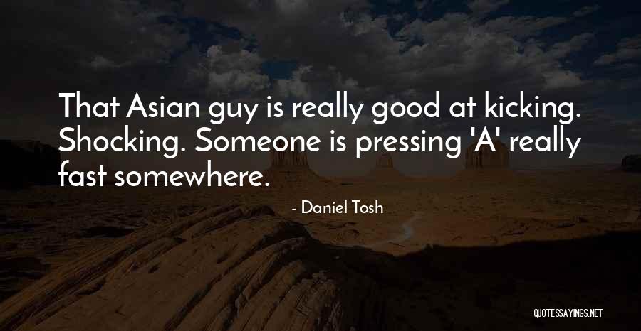 Gorran Net Quotes By Daniel Tosh Gorran Net Quotes By Daniel Tosh