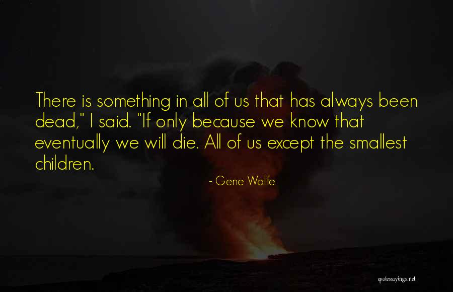 Gorski Kristal Quotes By Gene Wolfe