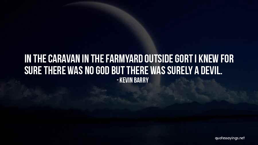 Gort Quotes By Kevin Barry Gort Quotes By Kevin Barry