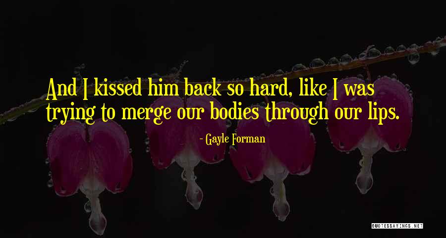 Gortoss Quotes By Gayle Forman Gortoss Quotes By Gayle Forman