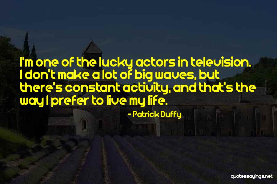 Gosd Quotes By Patrick Duffy Gosd Quotes By Patrick Duffy