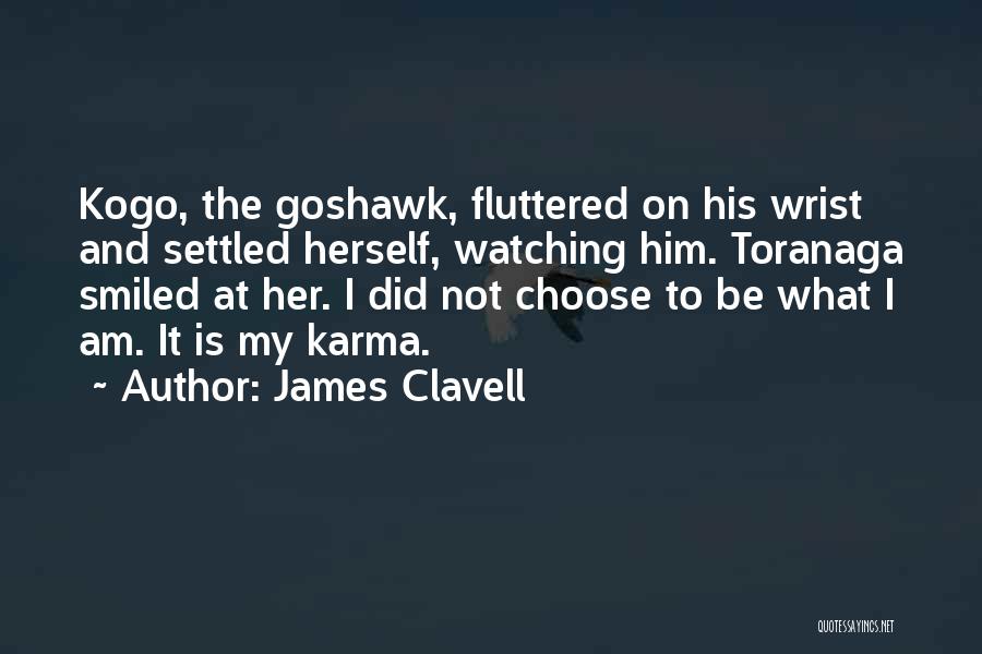 Goshawk Quotes By James Clavell