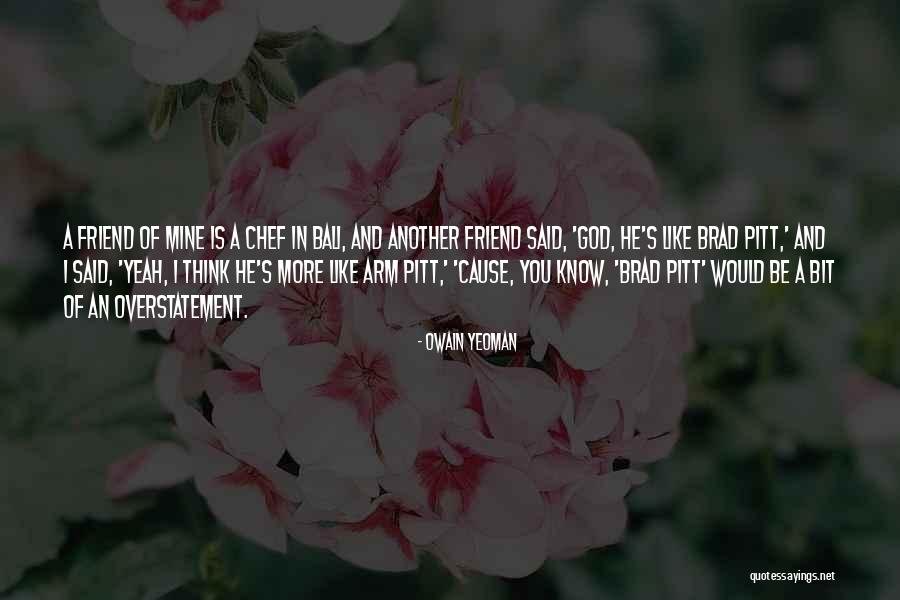 Goslette Quotes By Owain Yeoman Goslette Quotes By Owain Yeoman