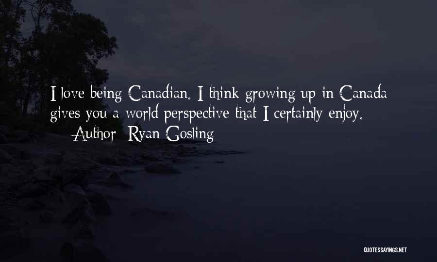 Gosling Quotes By Ryan Gosling