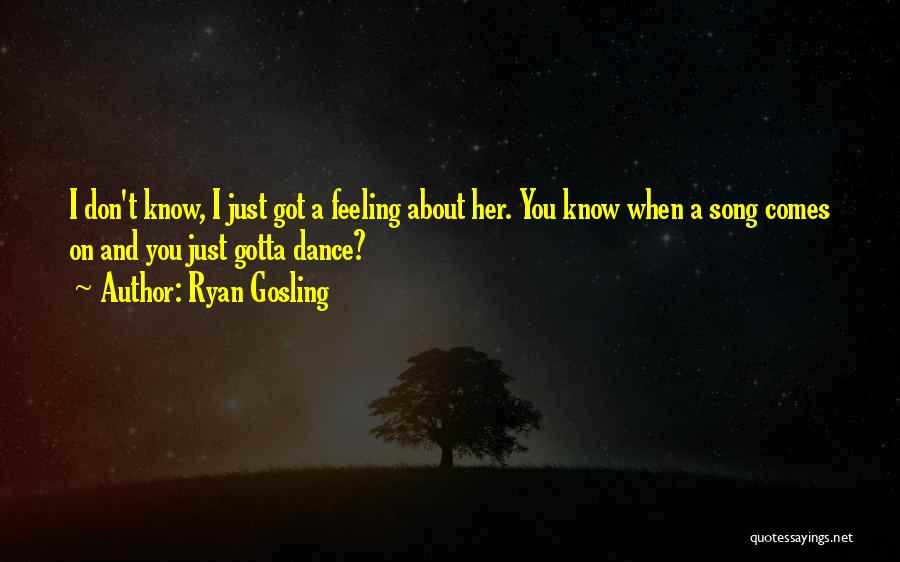 Gosling Quotes By Ryan Gosling