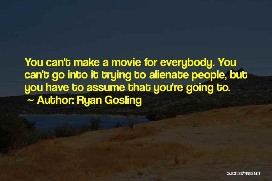 Gosling Quotes By Ryan Gosling