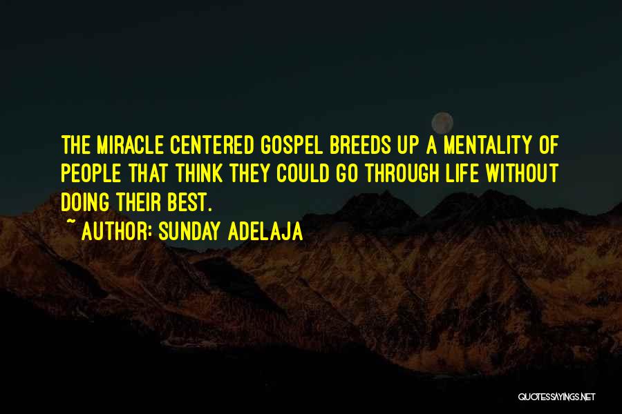 Gospel Centered Life Quotes By Sunday Adelaja