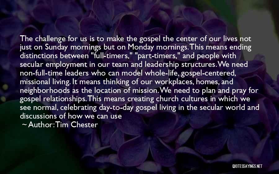 Gospel Centered Life Quotes By Tim Chester