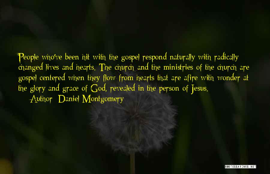 Gospel Centered Quotes By Daniel Montgomery