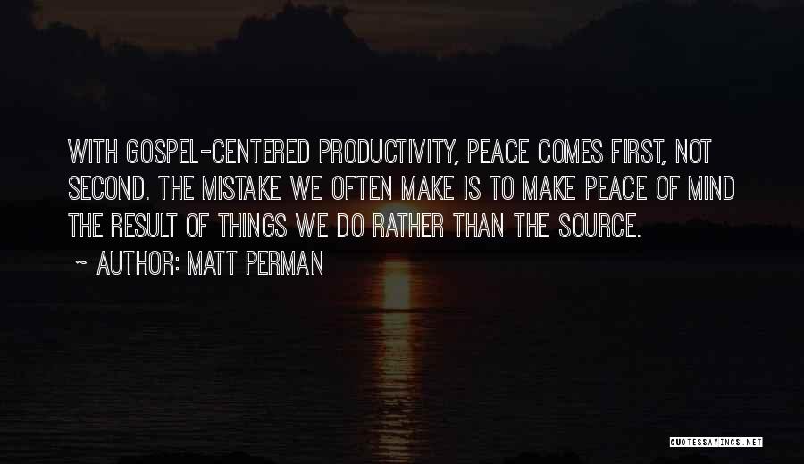 Gospel Centered Quotes By Matt Perman