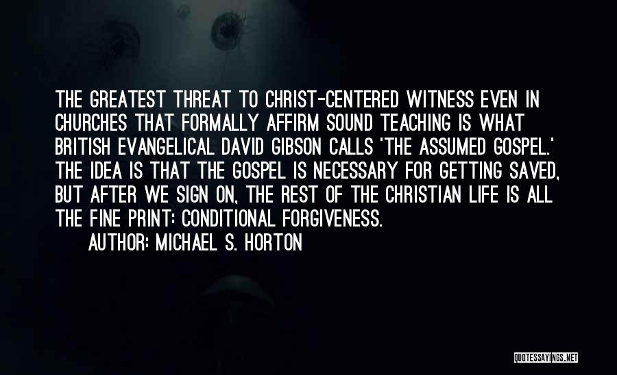 Gospel Centered Quotes By Michael S. Horton