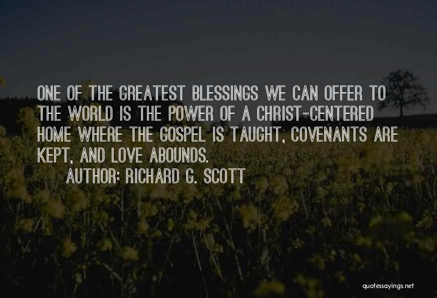 Gospel Centered Quotes By Richard G. Scott