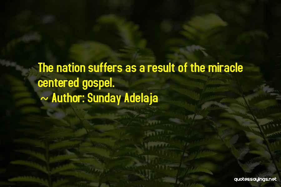 Gospel Centered Quotes By Sunday Adelaja