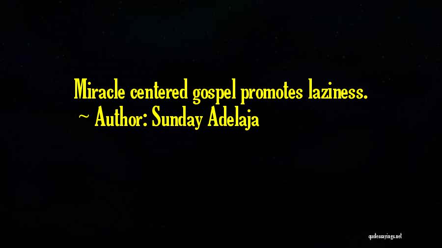 Gospel Centered Quotes By Sunday Adelaja