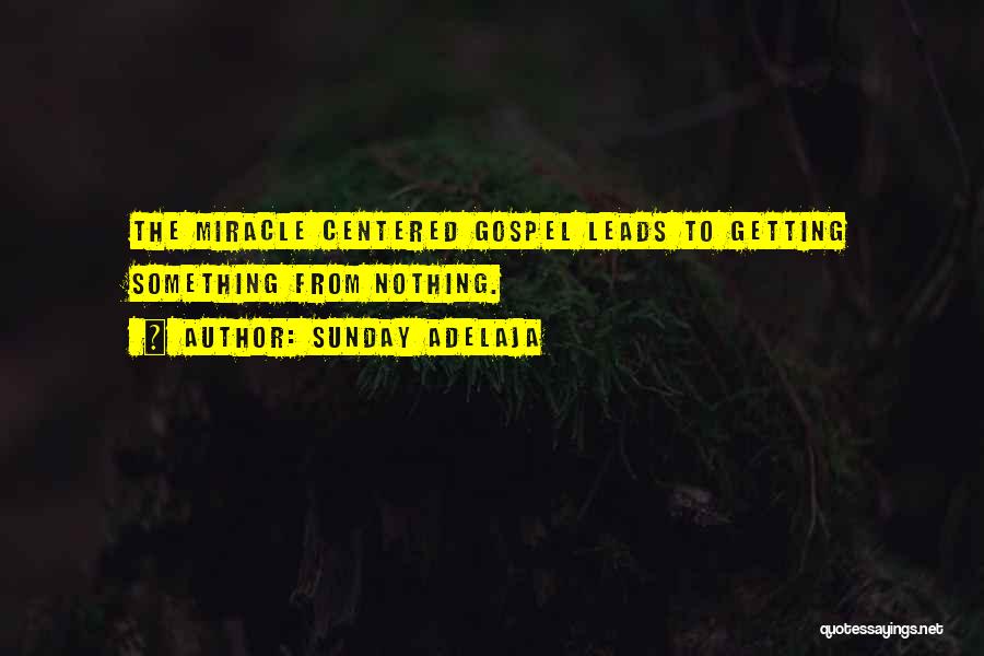 Gospel Centered Quotes By Sunday Adelaja