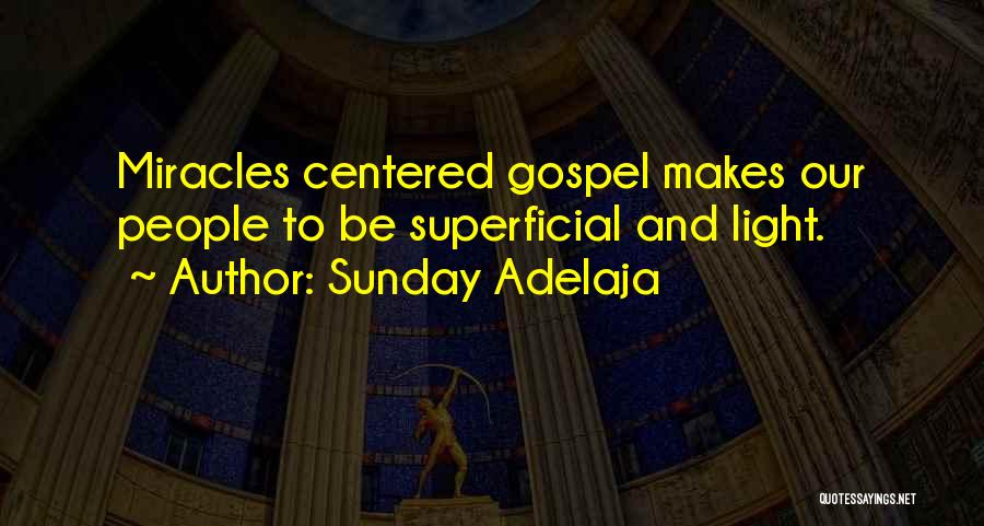 Gospel Centered Quotes By Sunday Adelaja