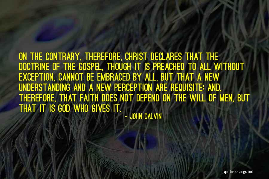 Gospel Doctrine Quotes By John Calvin